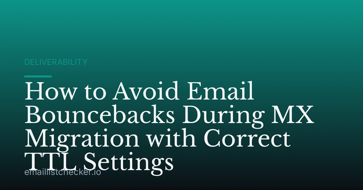 How to Avoid Email Bouncebacks During MX Migration with Correct TTL Settings