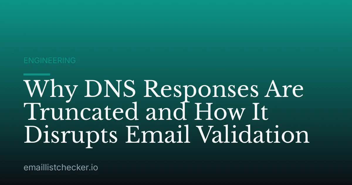 Why DNS Responses Are Truncated and How It Disrupts Email Validation