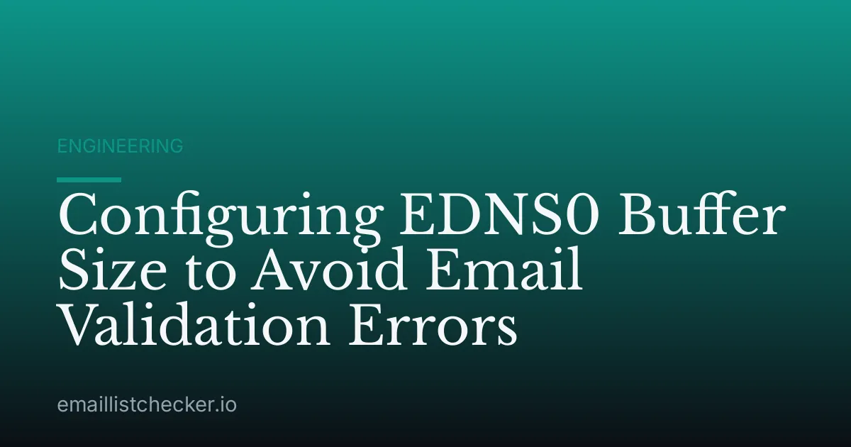 Configuring EDNS0 Buffer Size to Avoid Email Validation Errors