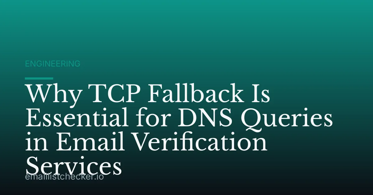 Why TCP Fallback Is Essential for DNS Queries in Email Verification Services