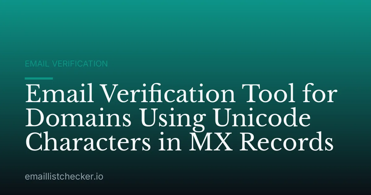 Email Verification Tool for Domains Using Unicode Characters in MX Records