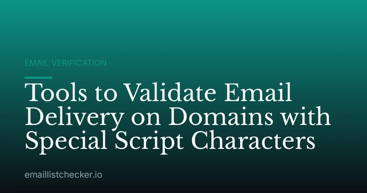 Tools to Validate Email Delivery on Domains with Special Script Characters