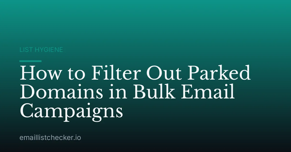 How to Filter Out Parked Domains in Bulk Email Campaigns