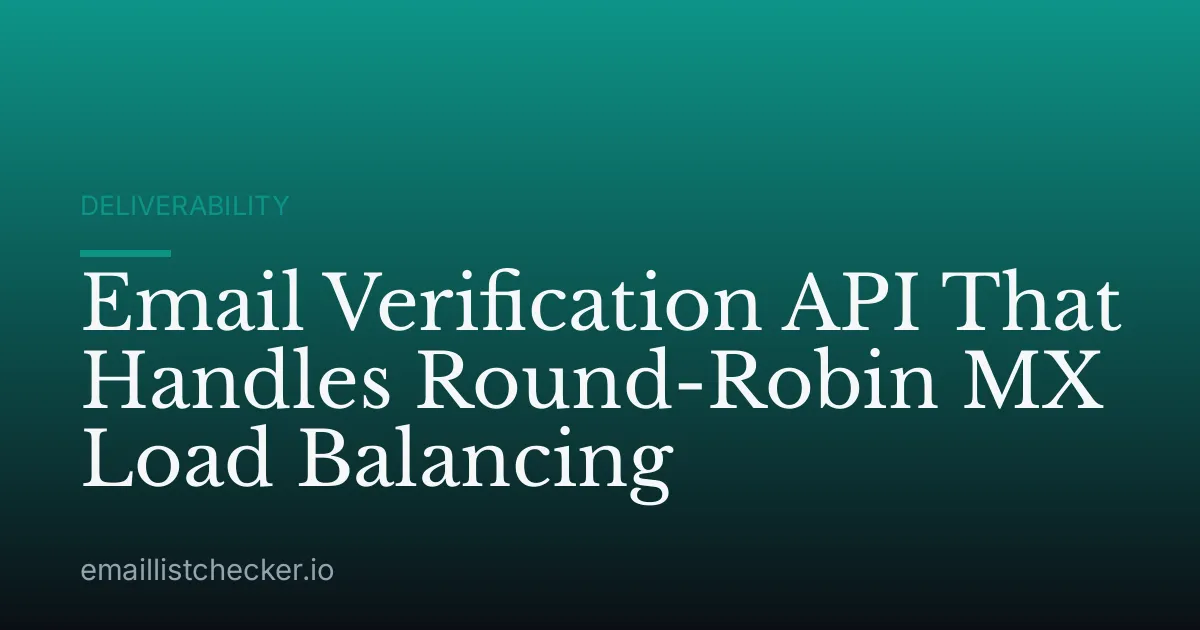 Email Verification API That Handles Round-Robin MX Load Balancing