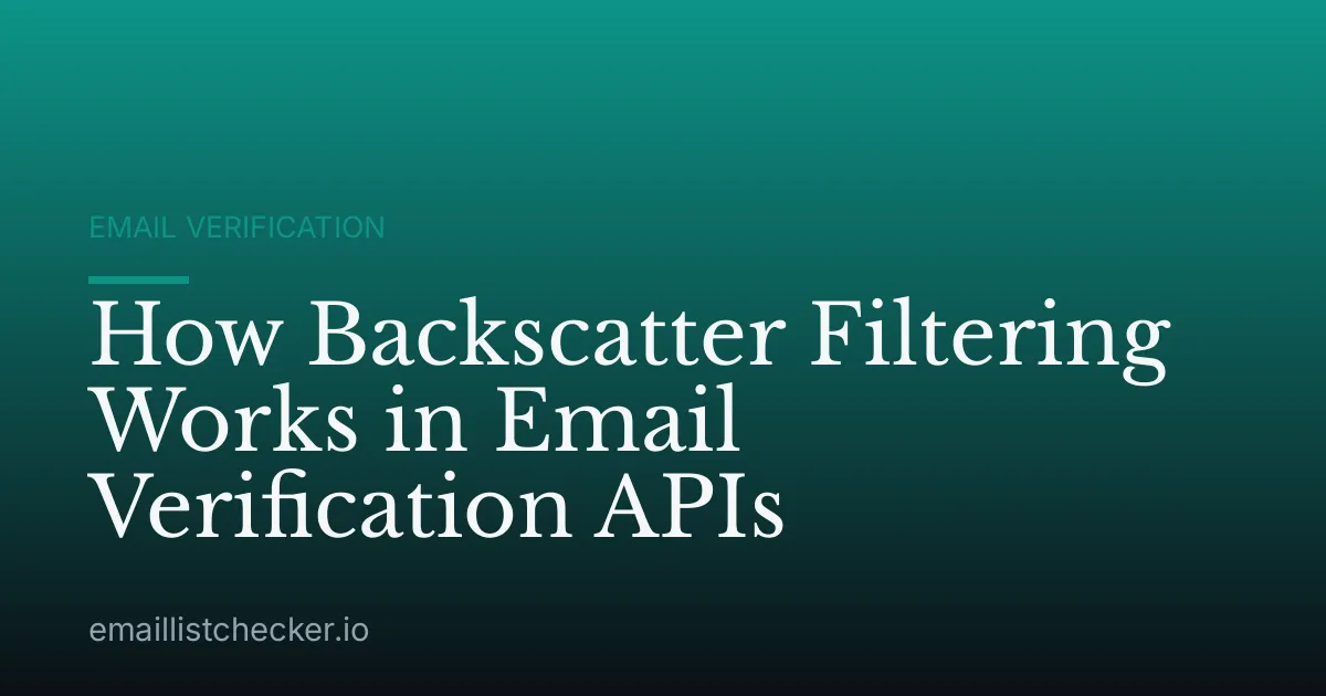 How Backscatter Filtering Works in Email Verification APIs