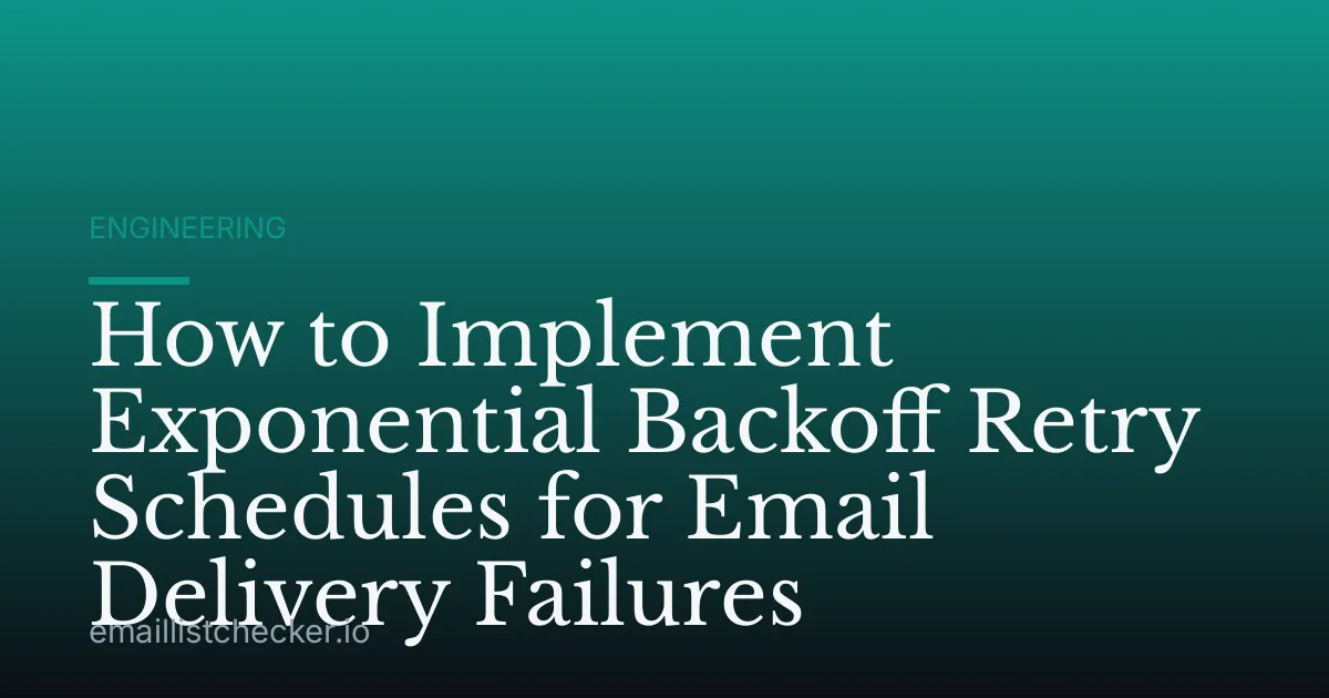 How to Implement Exponential Backoff Retry Schedules for Email Delivery Failures