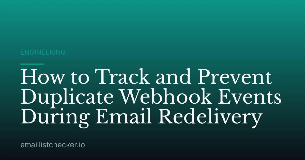 How to Track and Prevent Duplicate Webhook Events During Email Redelivery