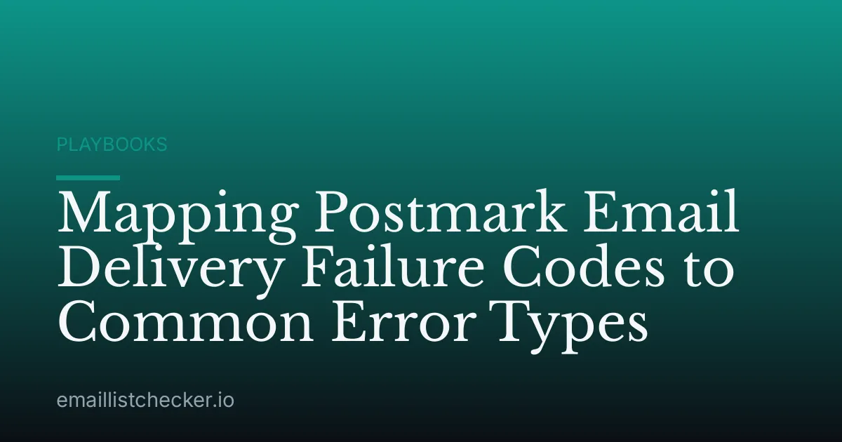 Mapping Postmark Email Delivery Failure Codes to Common Error Types