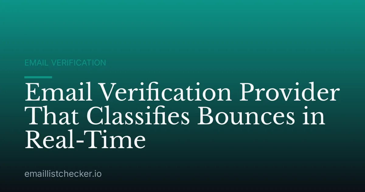 Email Verification Provider That Classifies Bounces in Real-Time