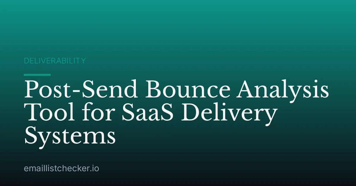 Post-Send Bounce Analysis Tool for SaaS Delivery Systems