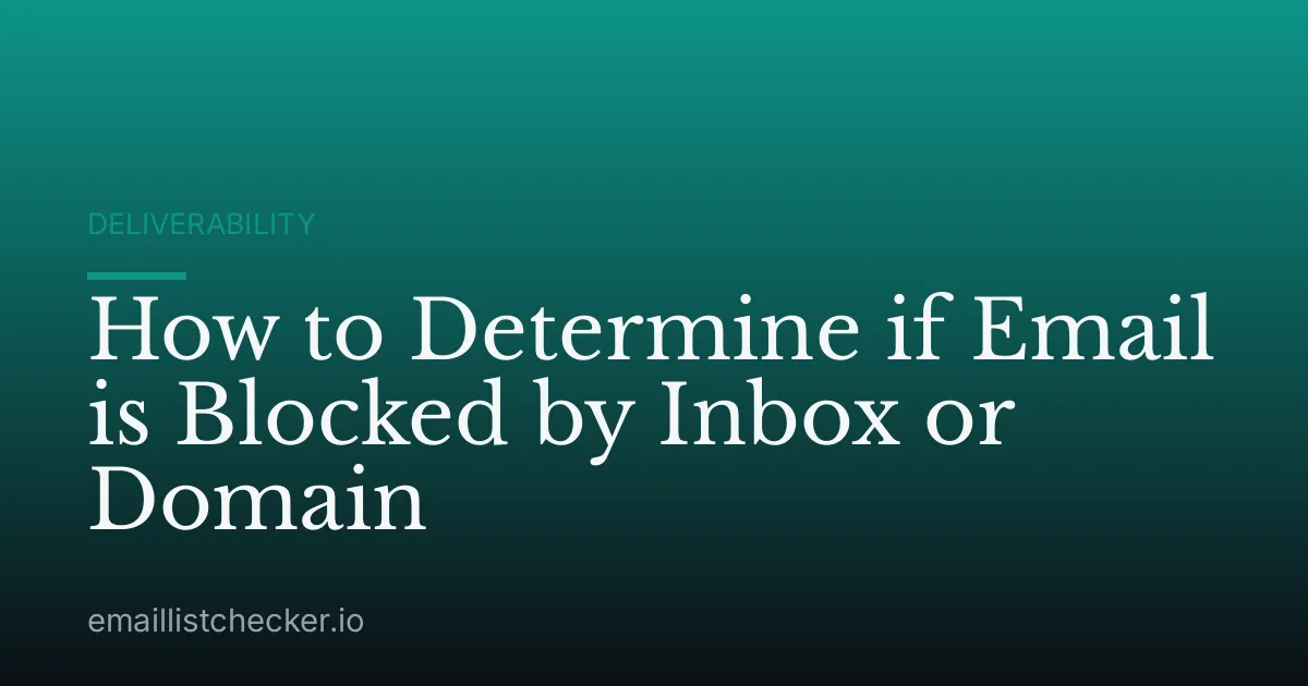 How to Determine if Email is Blocked by Inbox or Domain
