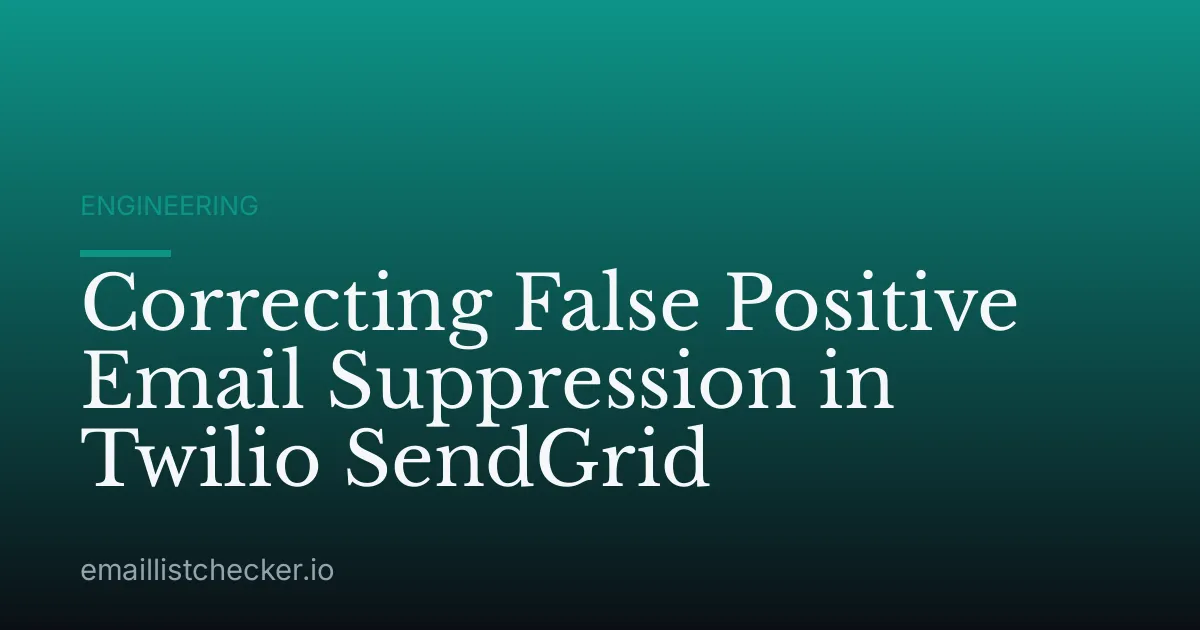 Correcting False Positive Email Suppression in Twilio SendGrid