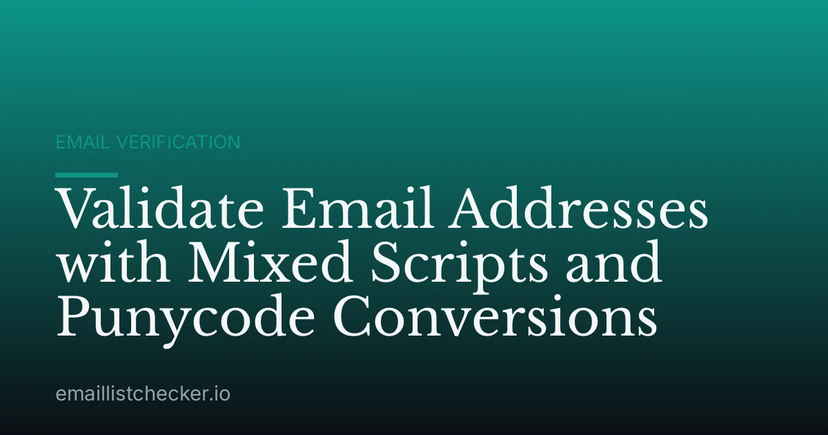Validate Email Addresses with Mixed Scripts and Punycode Conversions
