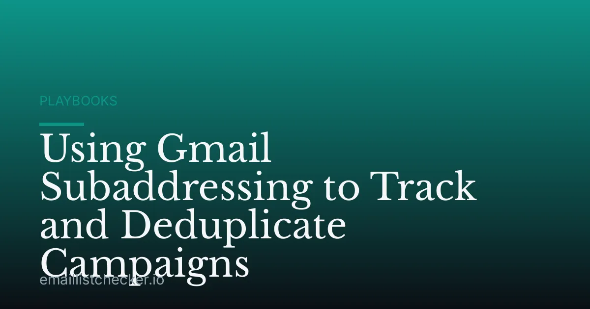 Using Gmail Subaddressing to Track and Deduplicate Campaigns