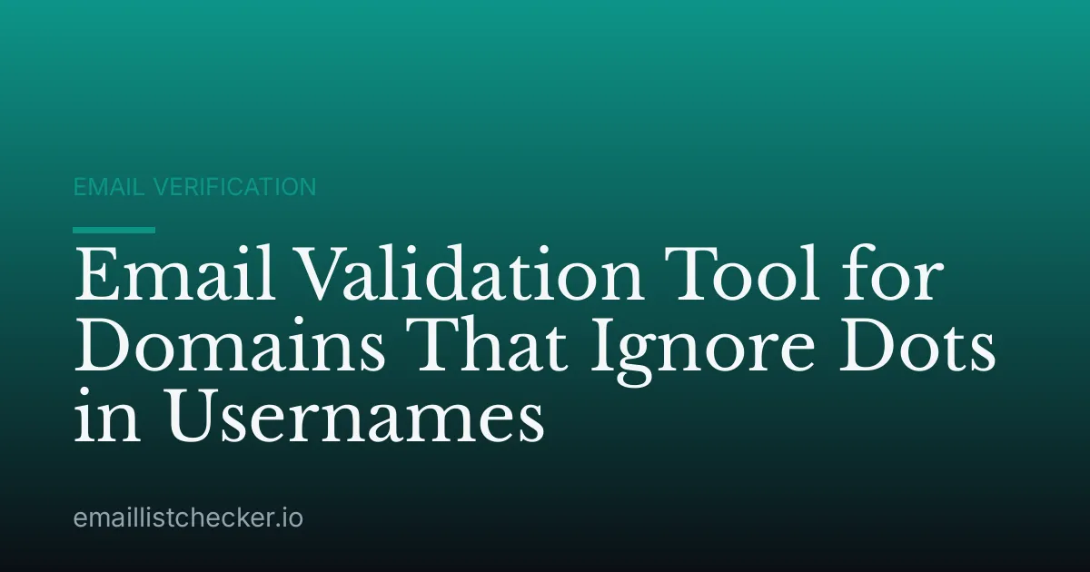 Email Validation Tool for Domains That Ignore Dots in Usernames