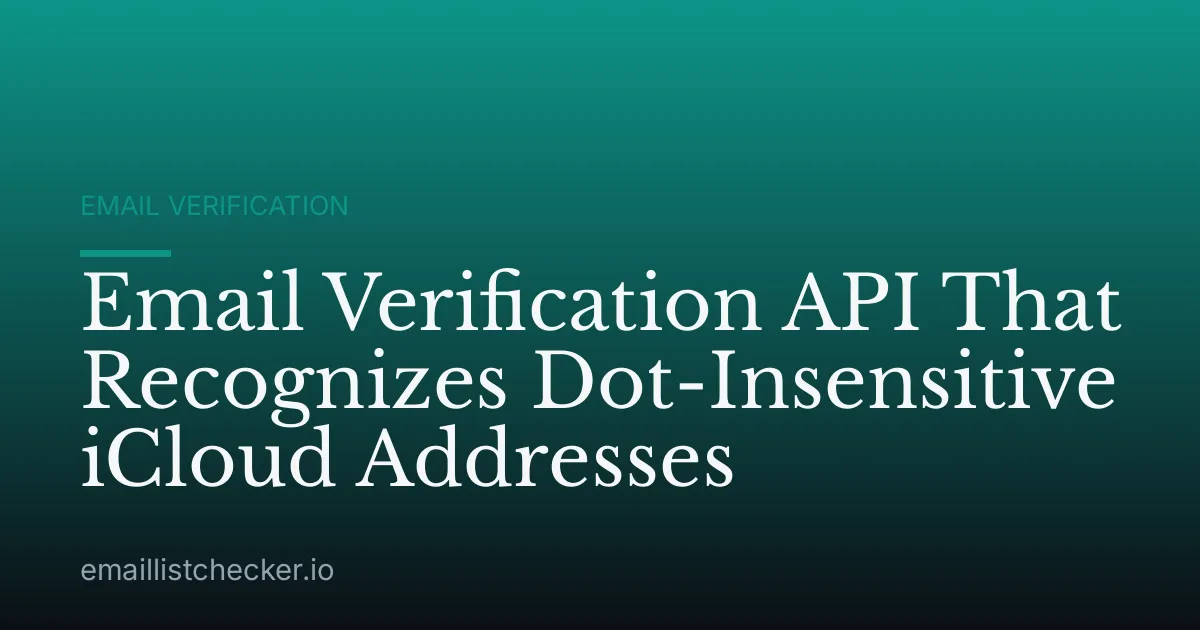 Email Verification API That Recognizes Dot-Insensitive iCloud Addresses