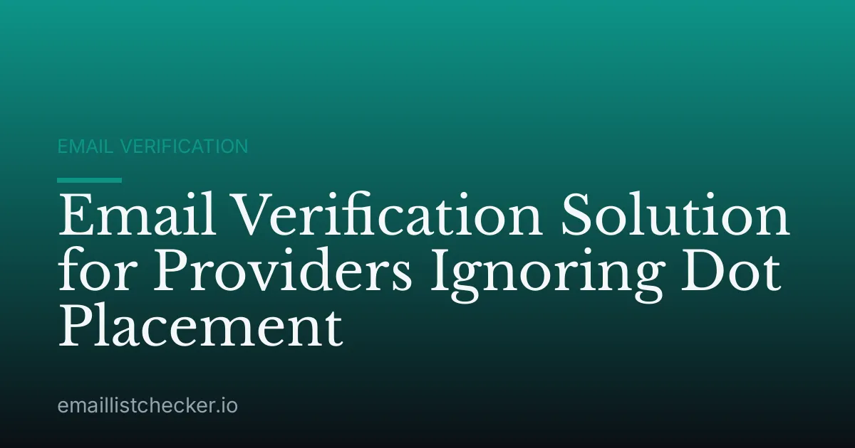 Email Verification Solution for Providers Ignoring Dot Placement