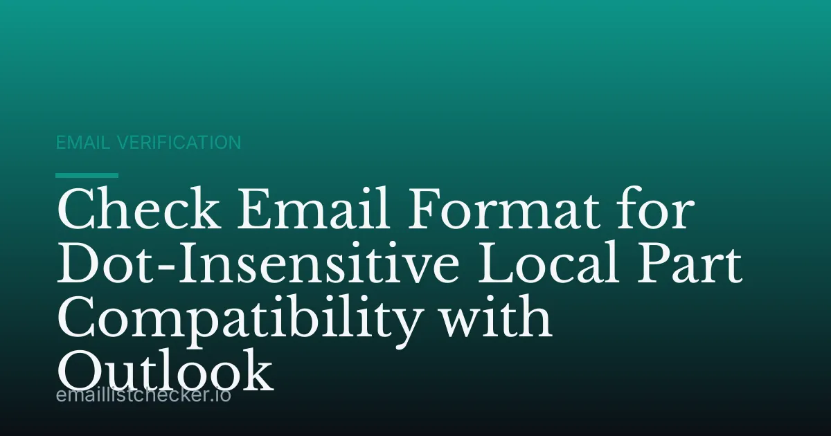 Check Email Format for Dot-Insensitive Local Part Compatibility with Outlook