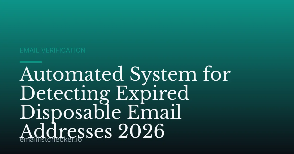 Automated System for Detecting Expired Disposable Email Addresses 2026