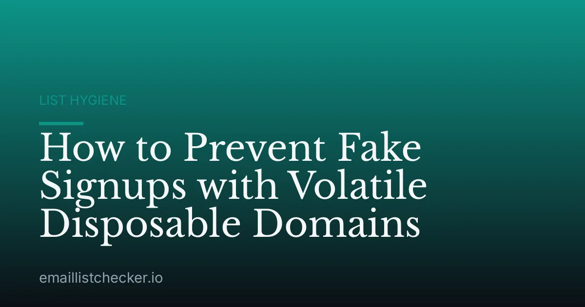 How to Prevent Fake Signups with Volatile Disposable Domains