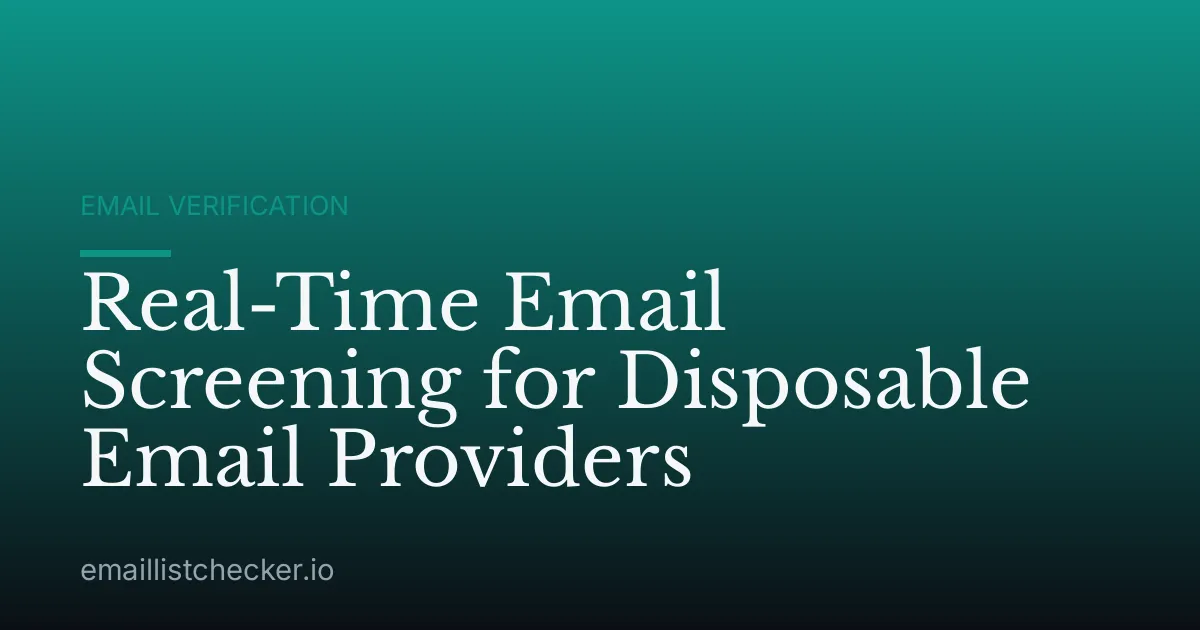 Real-Time Email Screening for Disposable Email Providers