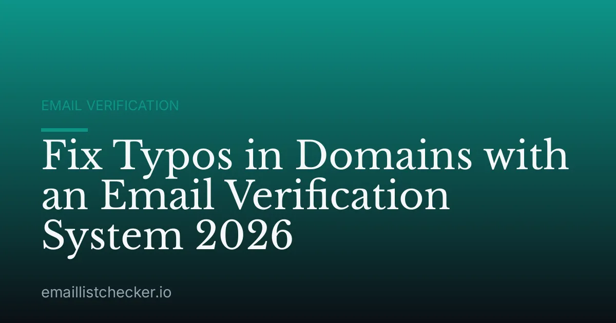 Fix Typos in Domains with an Email Verification System 2026