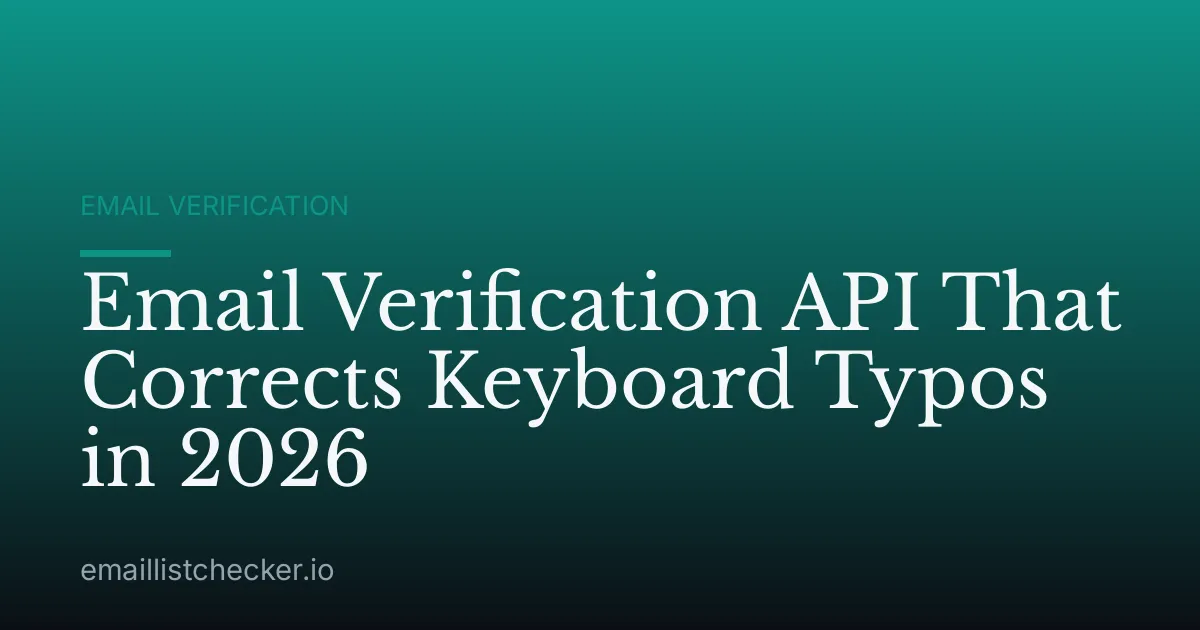 Email Verification API That Corrects Keyboard Typos in 2026