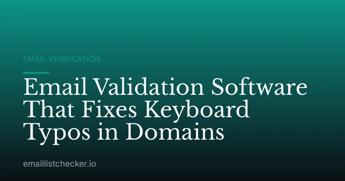 Email Validation Software That Fixes Keyboard Typos in Domains