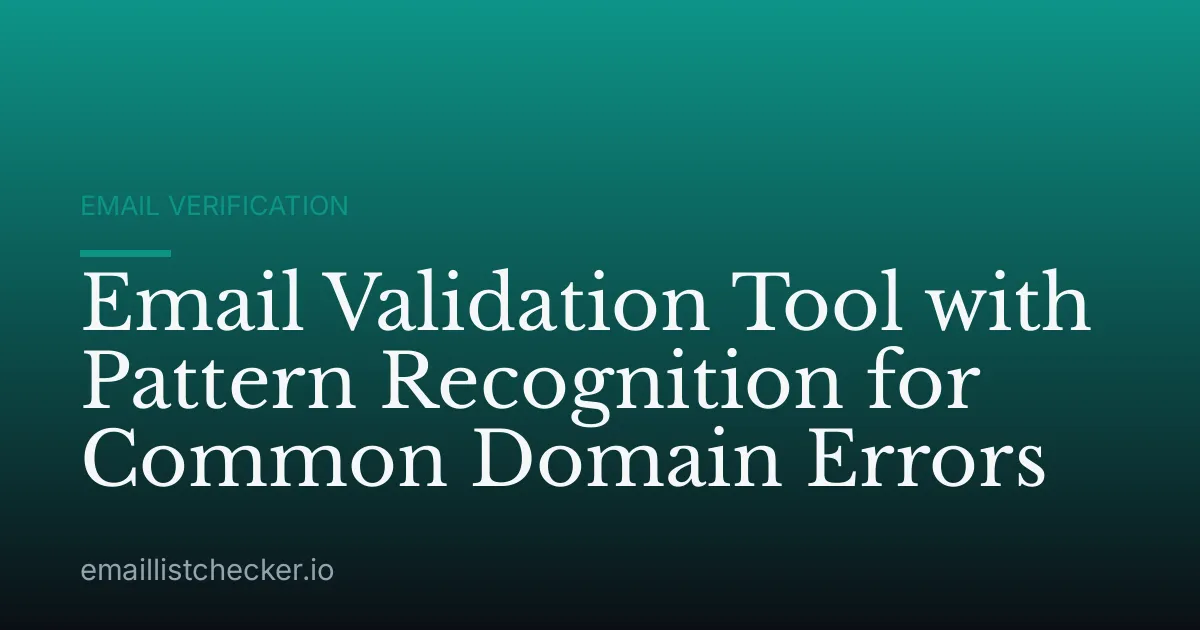 Email Validation Tool with Pattern Recognition for Common Domain Errors