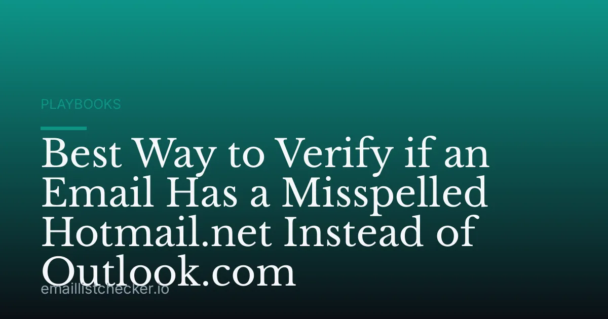 Best Way to Verify if an Email Has a Misspelled Hotmail.net Instead of Outlook.com