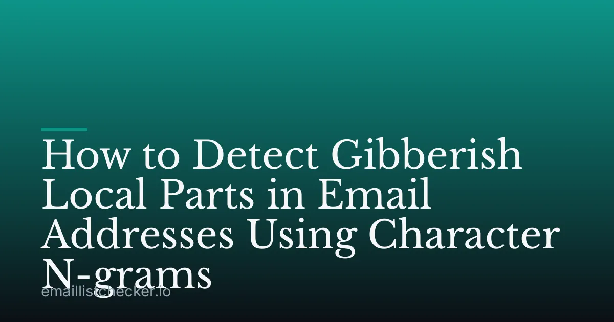 How to Detect Gibberish Local Parts in Email Addresses Using Character N-grams