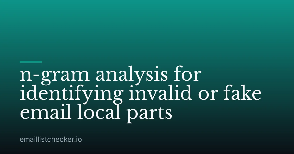 n-gram analysis for identifying invalid or fake email local parts
