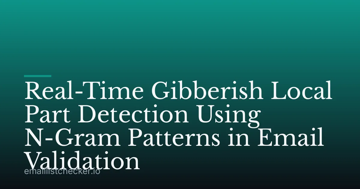 Real-Time Gibberish Local Part Detection Using N-Gram Patterns in Email Validation