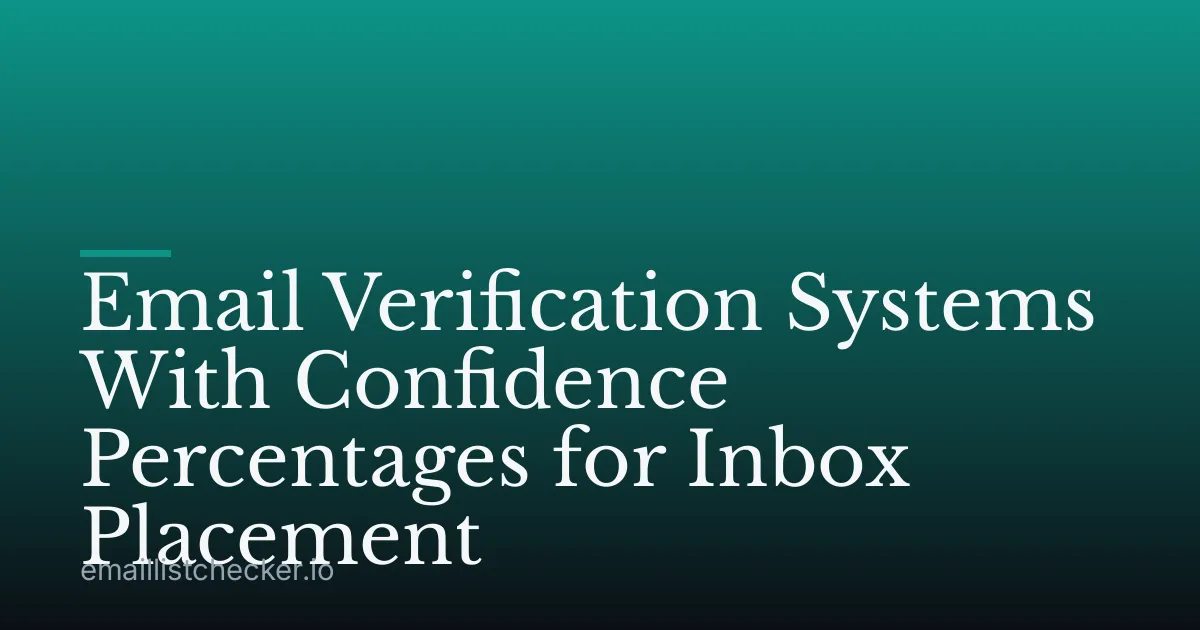 Email Verification Systems With Confidence Percentages for Inbox Placement