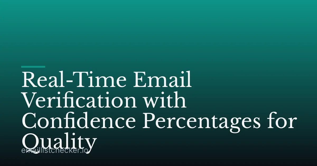 Real-Time Email Verification with Confidence Percentages for Quality