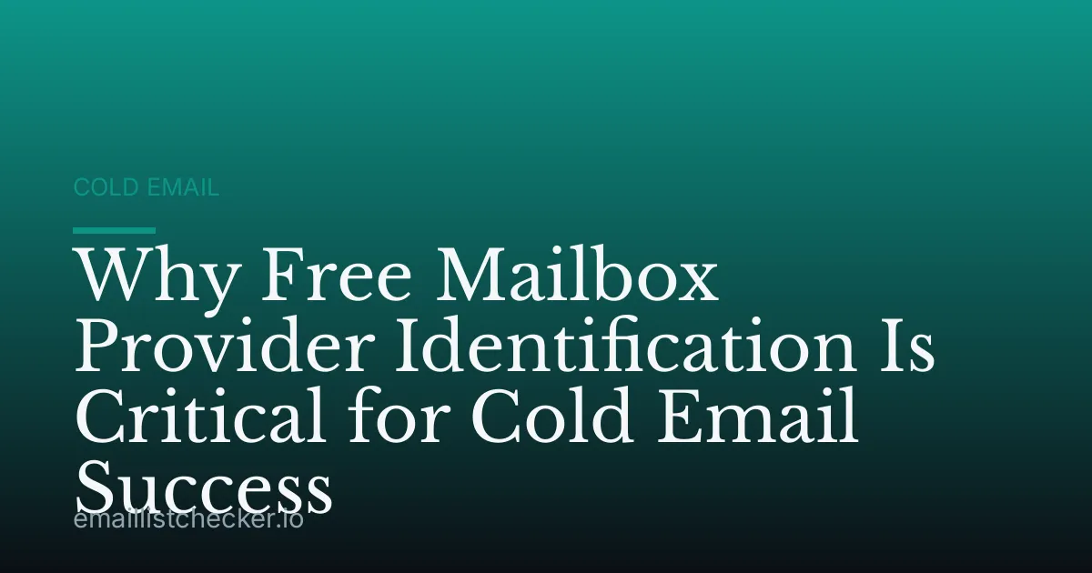 Why Free Mailbox Provider Identification Is Critical for Cold Email Success