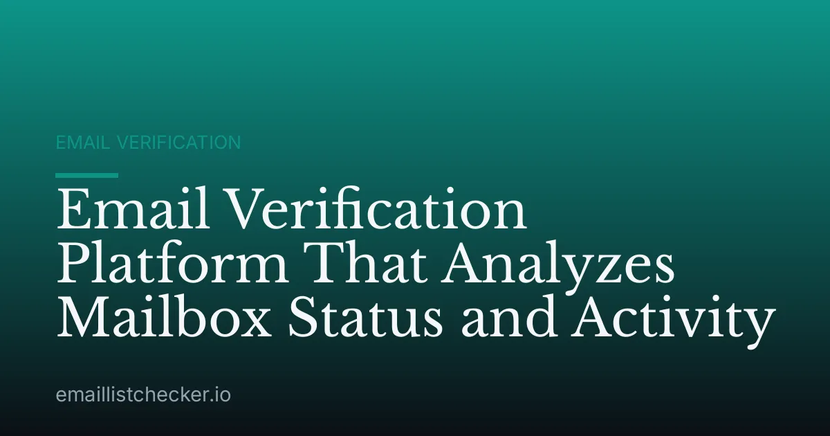 Email Verification Platform That Analyzes Mailbox Status and Activity