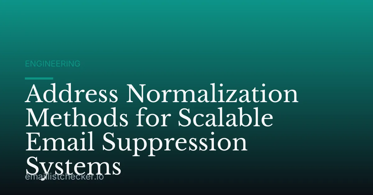Address Normalization Methods for Scalable Email Suppression Systems