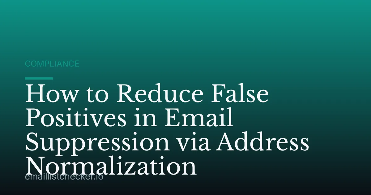 How to Reduce False Positives in Email Suppression via Address Normalization