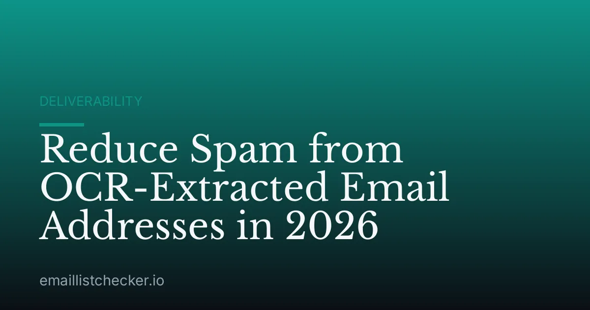 Reduce Spam from OCR-Extracted Email Addresses in 2026