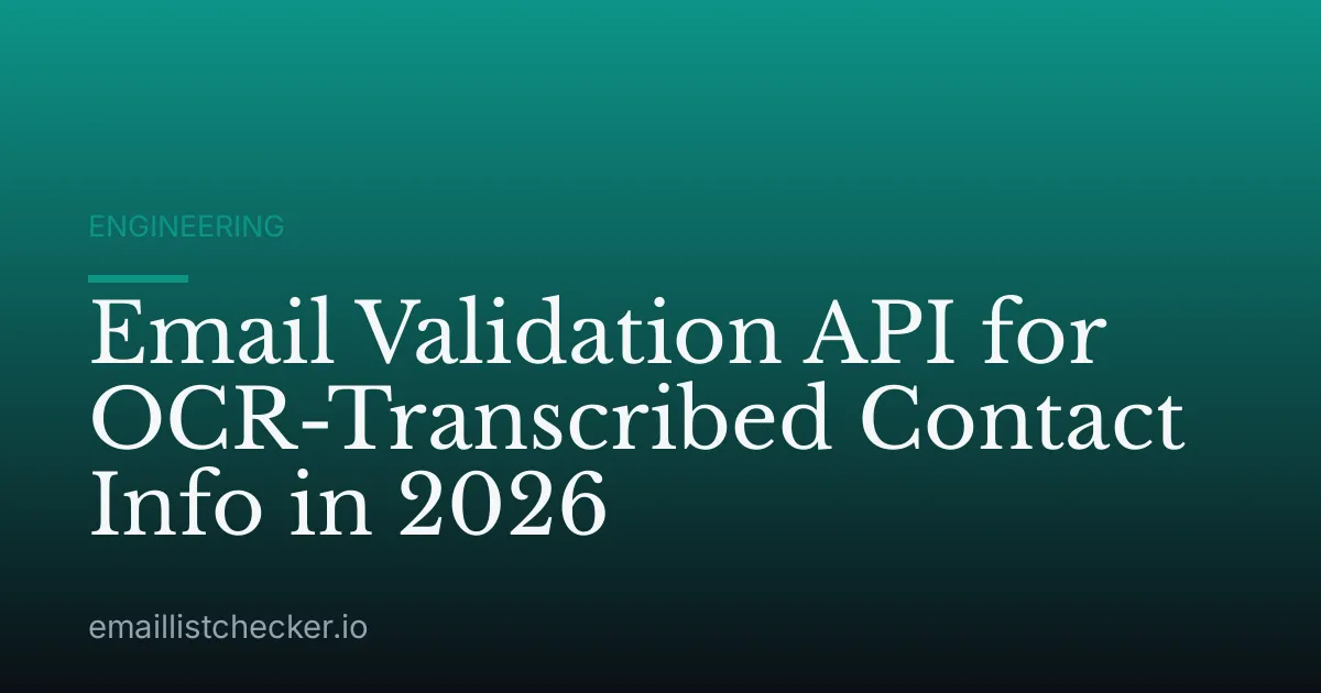 Email Validation API for OCR-Transcribed Contact Info in 2026