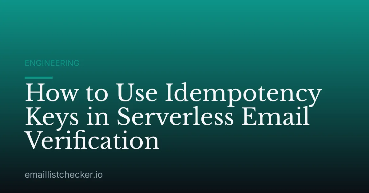 How to Use Idempotency Keys in Serverless Email Verification