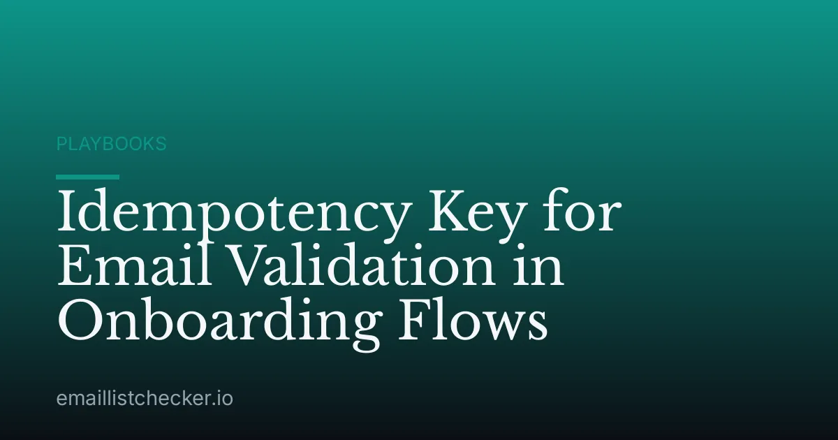 Idempotency Key for Email Validation in Onboarding Flows