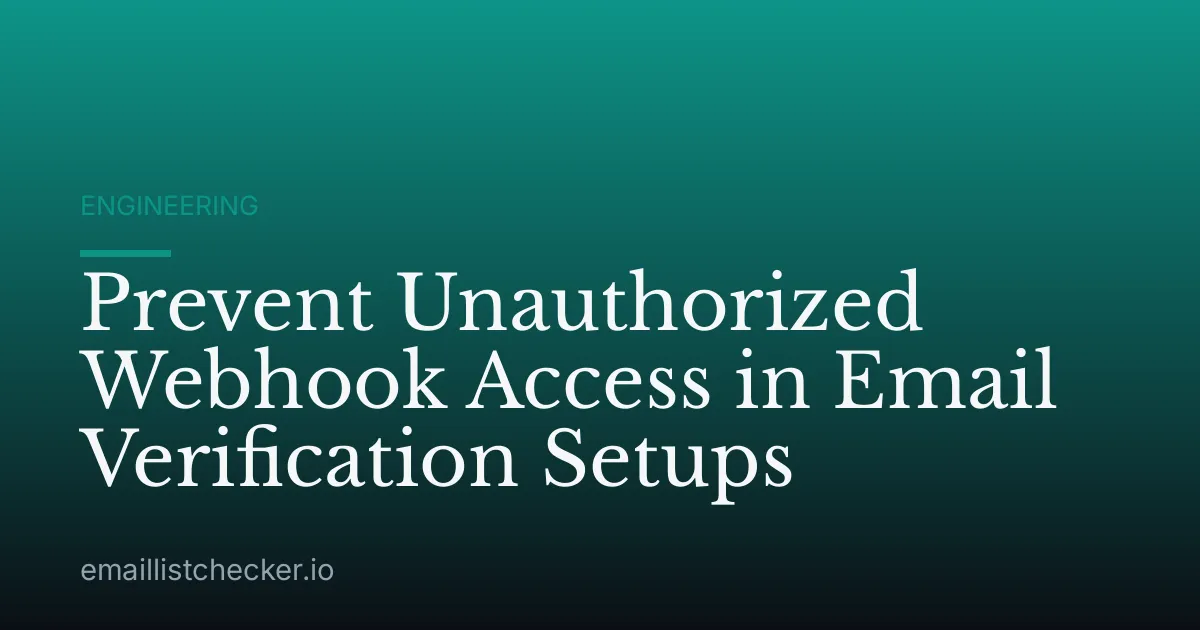 Prevent Unauthorized Webhook Access in Email Verification Setups