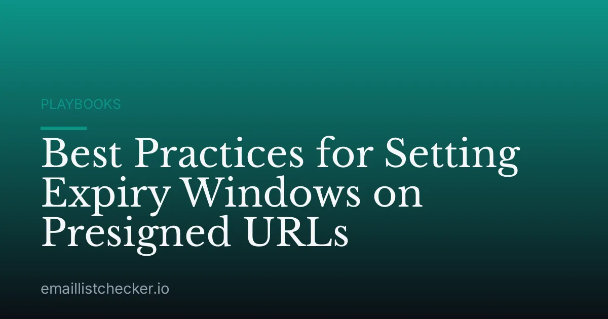 Best Practices for Setting Expiry Windows on Presigned URLs