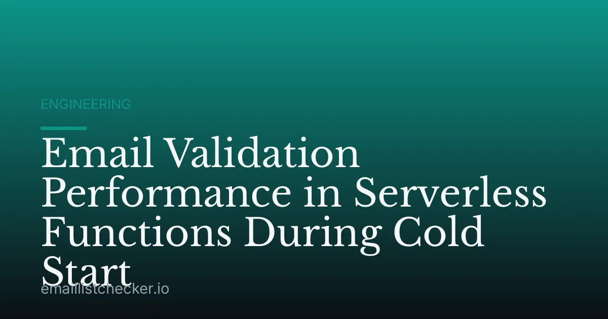 Email Validation Performance in Serverless Functions During Cold Start