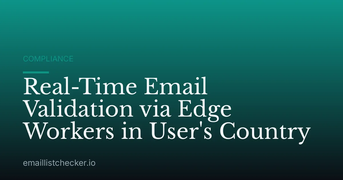 Real-Time Email Validation via Edge Workers in User's Country
