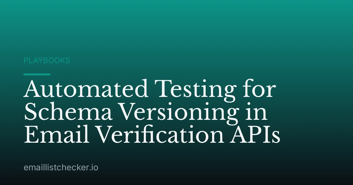 Automated Testing for Schema Versioning in Email Verification APIs