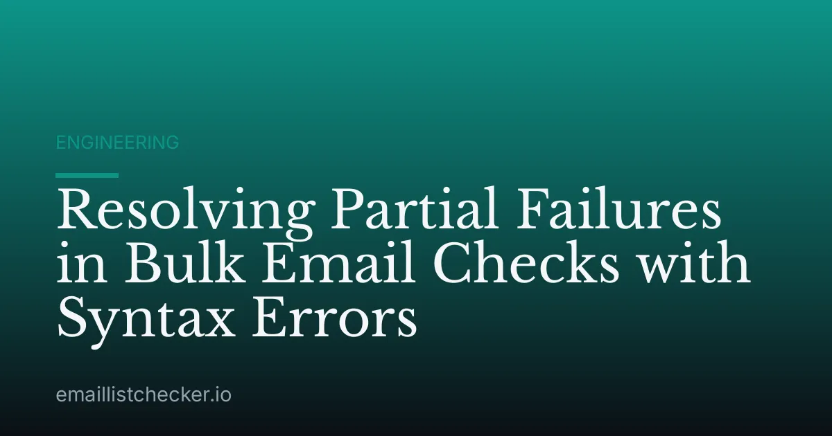 Resolving Partial Failures in Bulk Email Checks with Syntax Errors