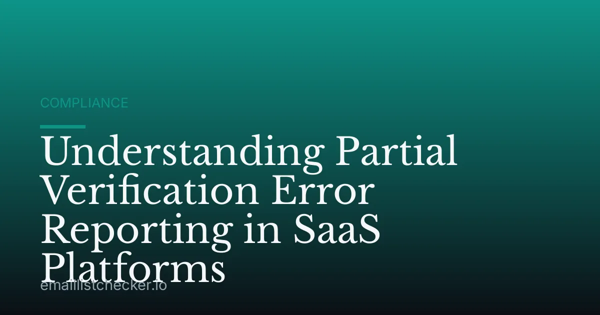 Understanding Partial Verification Error Reporting in SaaS Platforms